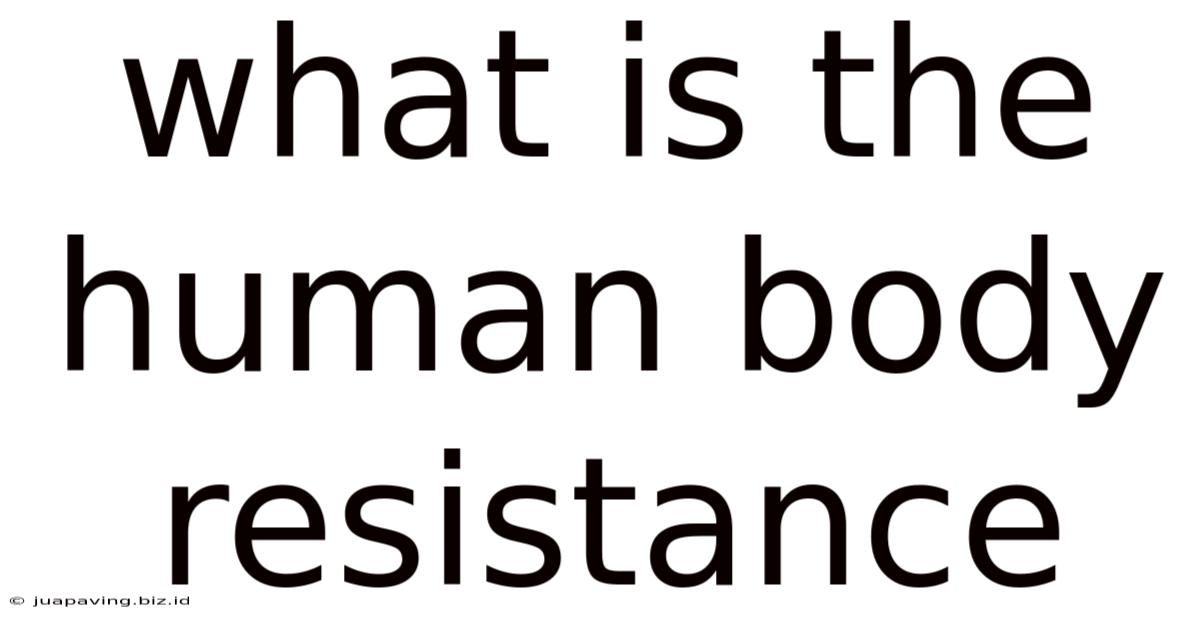 What Is The Human Body Resistance