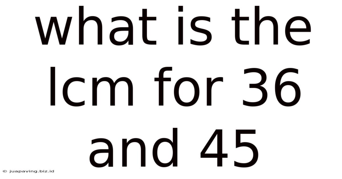 What Is The Lcm For 36 And 45