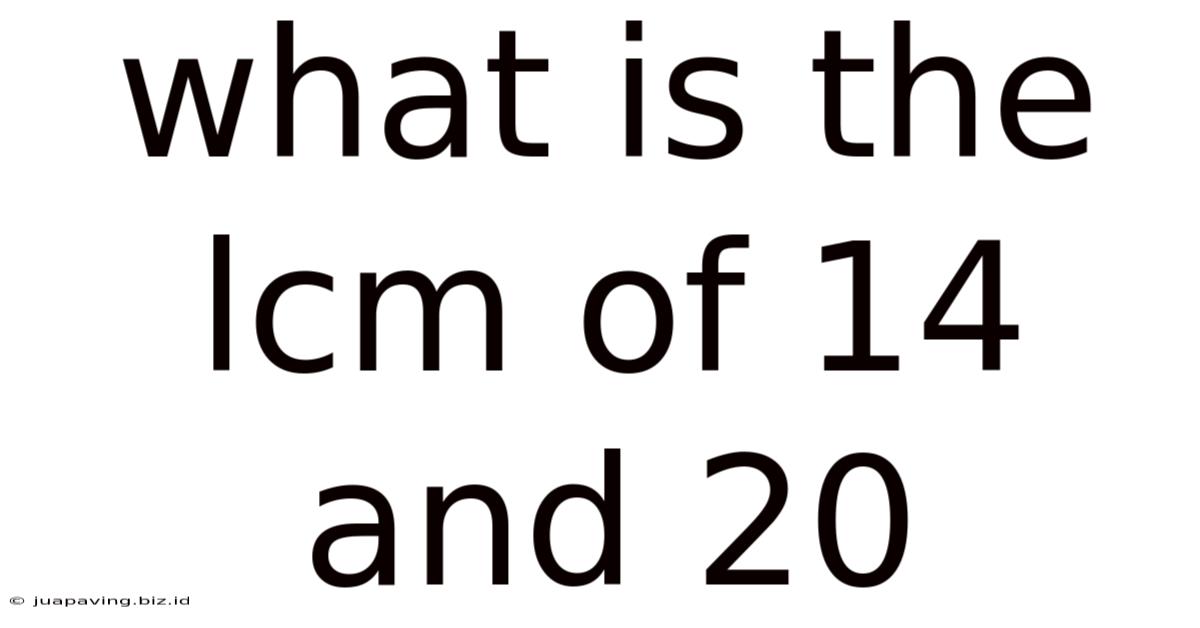 What Is The Lcm Of 14 And 20