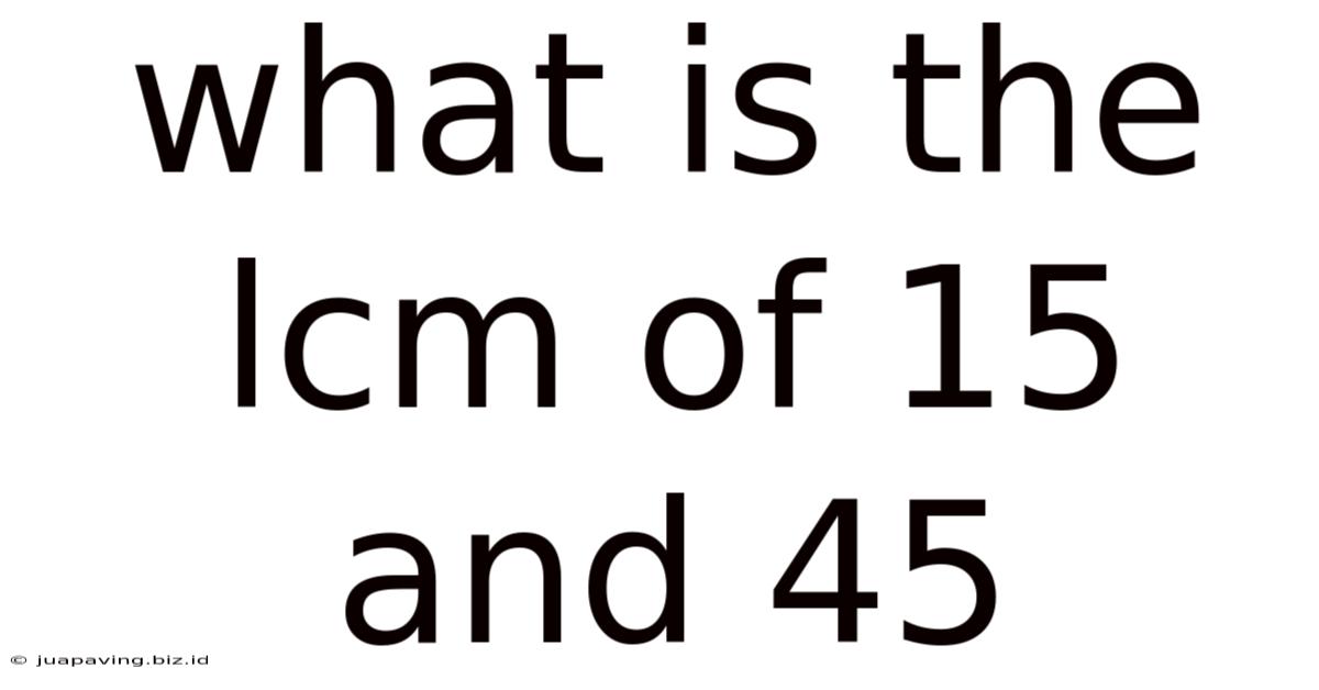 What Is The Lcm Of 15 And 45