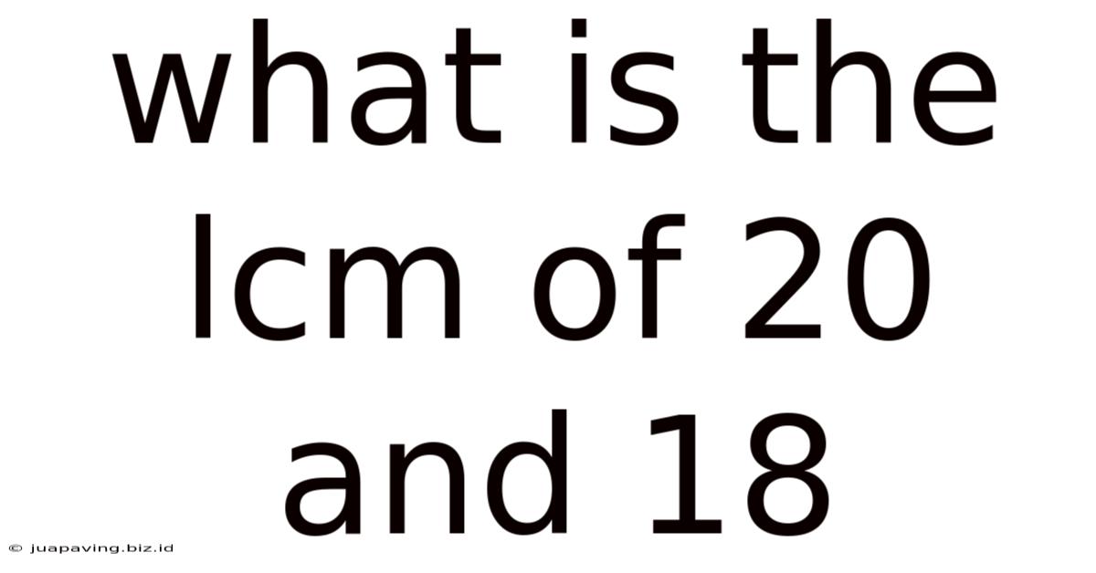 What Is The Lcm Of 20 And 18