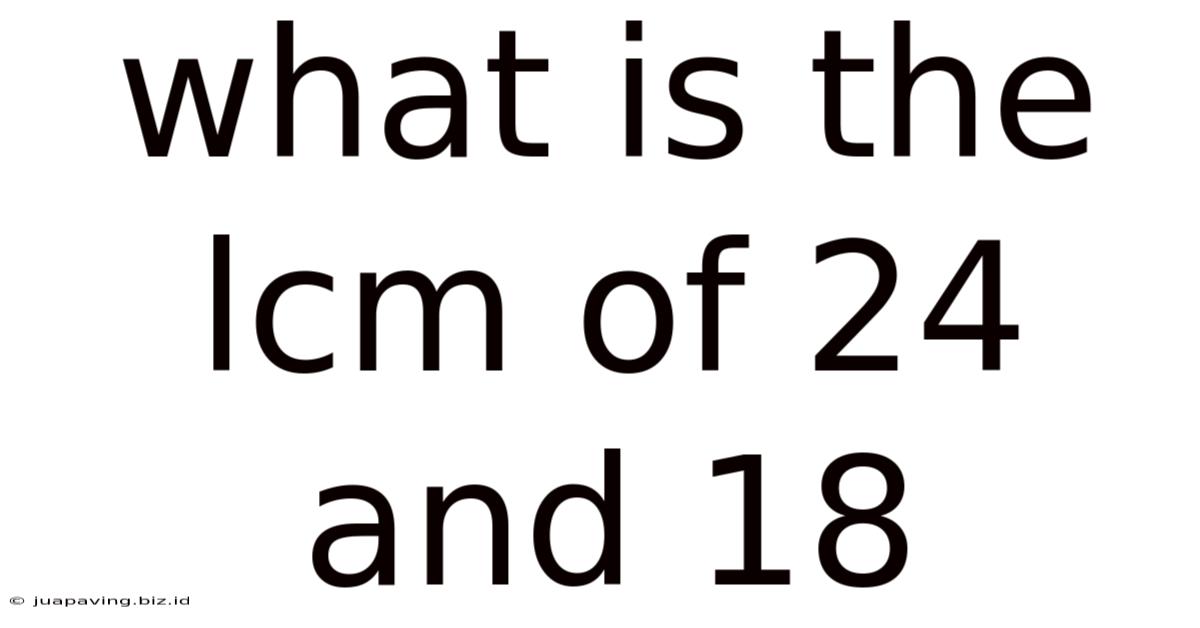 What Is The Lcm Of 24 And 18