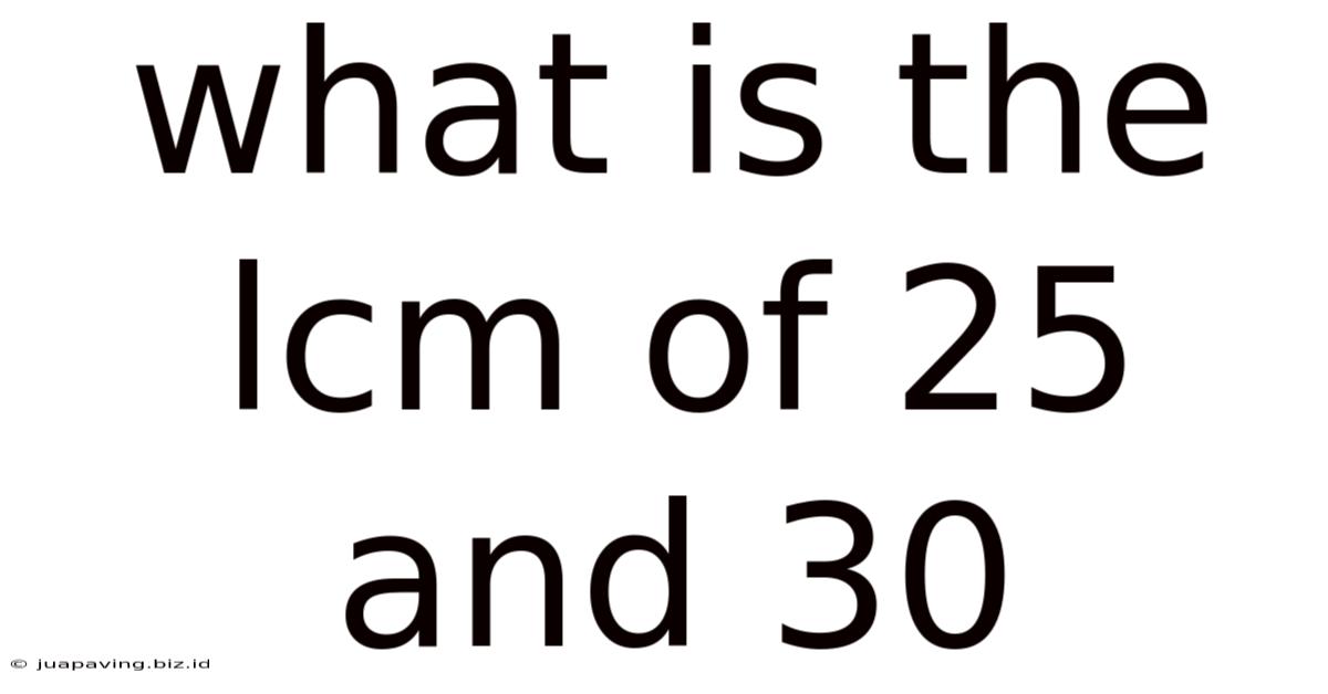 What Is The Lcm Of 25 And 30