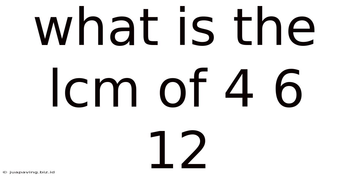 What Is The Lcm Of 4 6 12