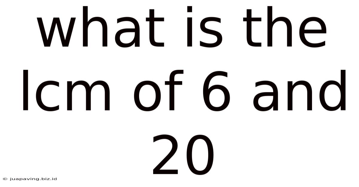 What Is The Lcm Of 6 And 20