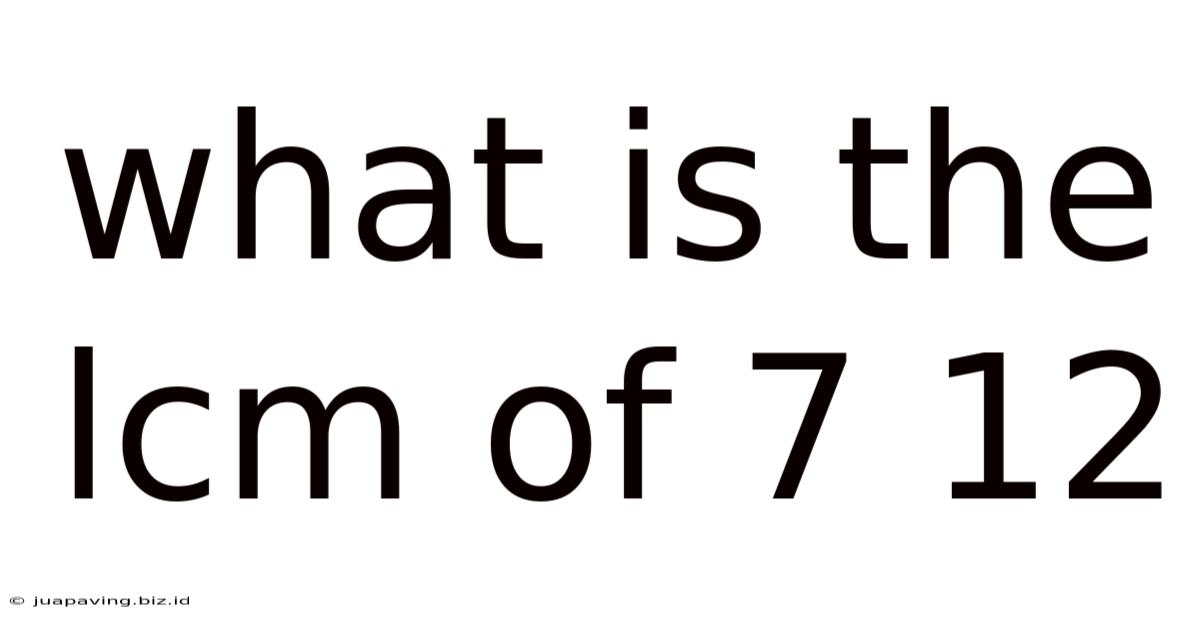 What Is The Lcm Of 7 12