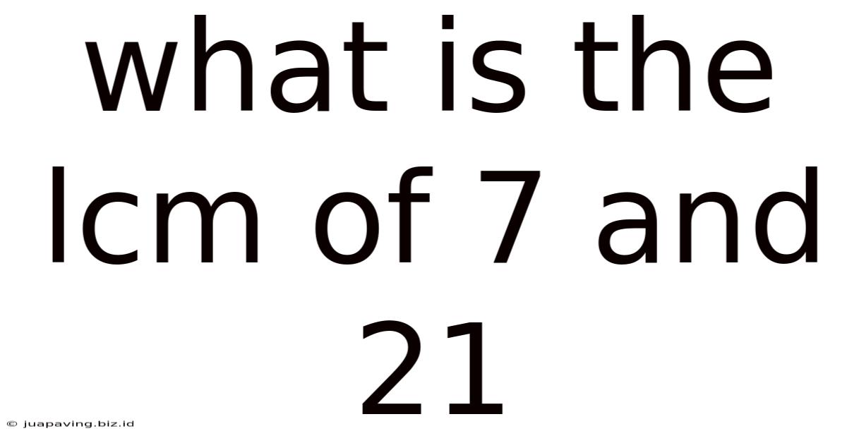 What Is The Lcm Of 7 And 21
