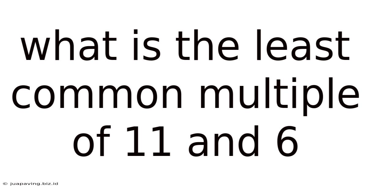What Is The Least Common Multiple Of 11 And 6
