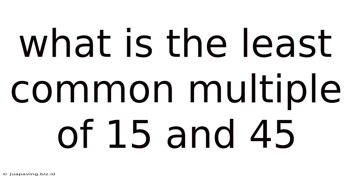 What Is The Least Common Multiple Of 15 And 45