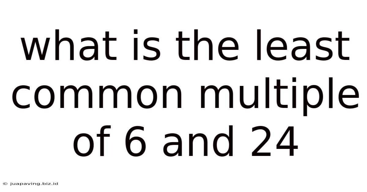 What Is The Least Common Multiple Of 6 And 24
