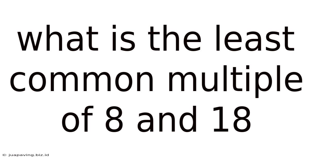 What Is The Least Common Multiple Of 8 And 18