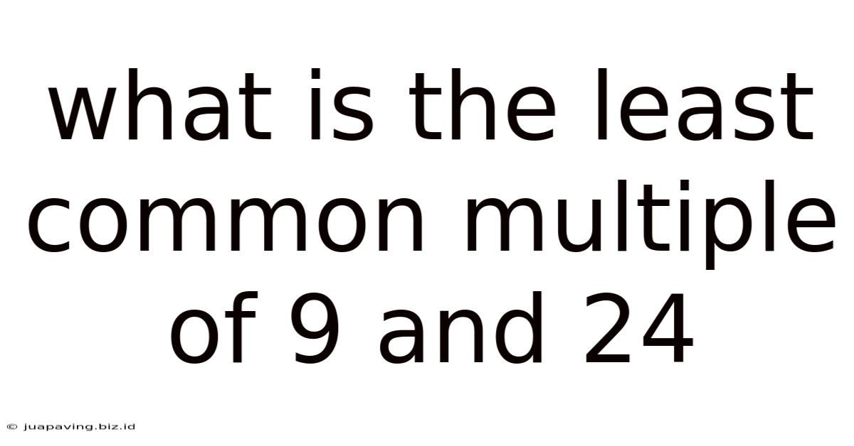What Is The Least Common Multiple Of 9 And 24