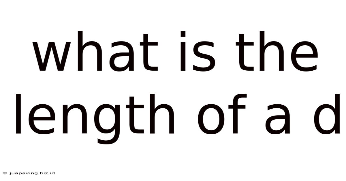 What Is The Length Of A D