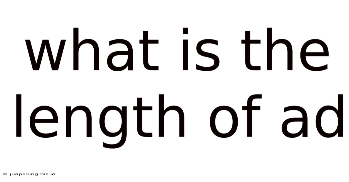 What Is The Length Of Ad