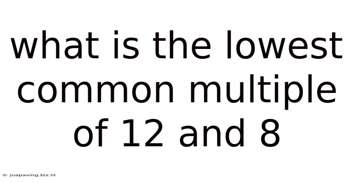 What Is The Lowest Common Multiple Of 12 And 8