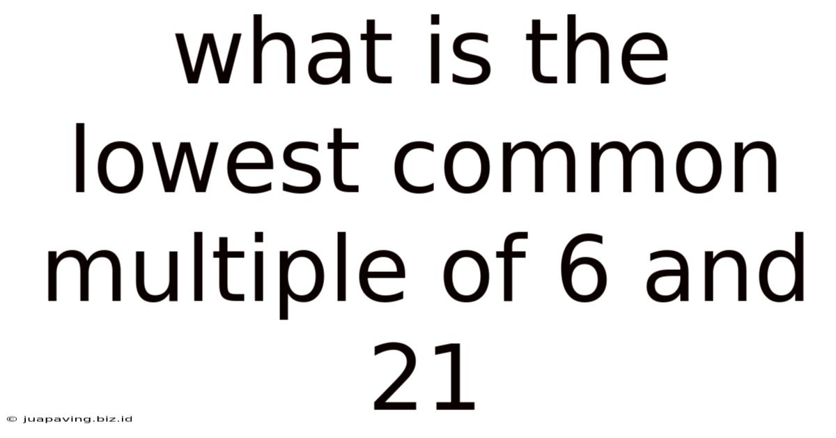 What Is The Lowest Common Multiple Of 6 And 21