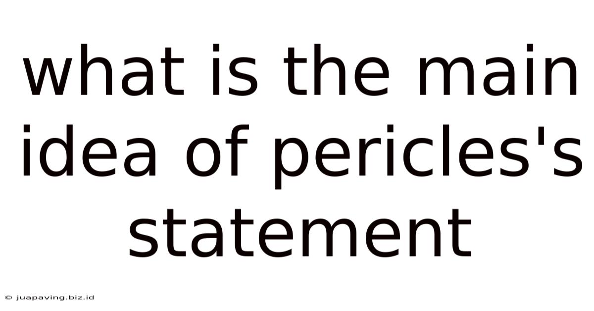 What Is The Main Idea Of Pericles's Statement