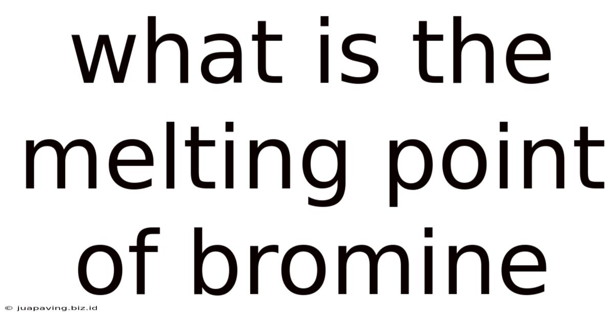 What Is The Melting Point Of Bromine