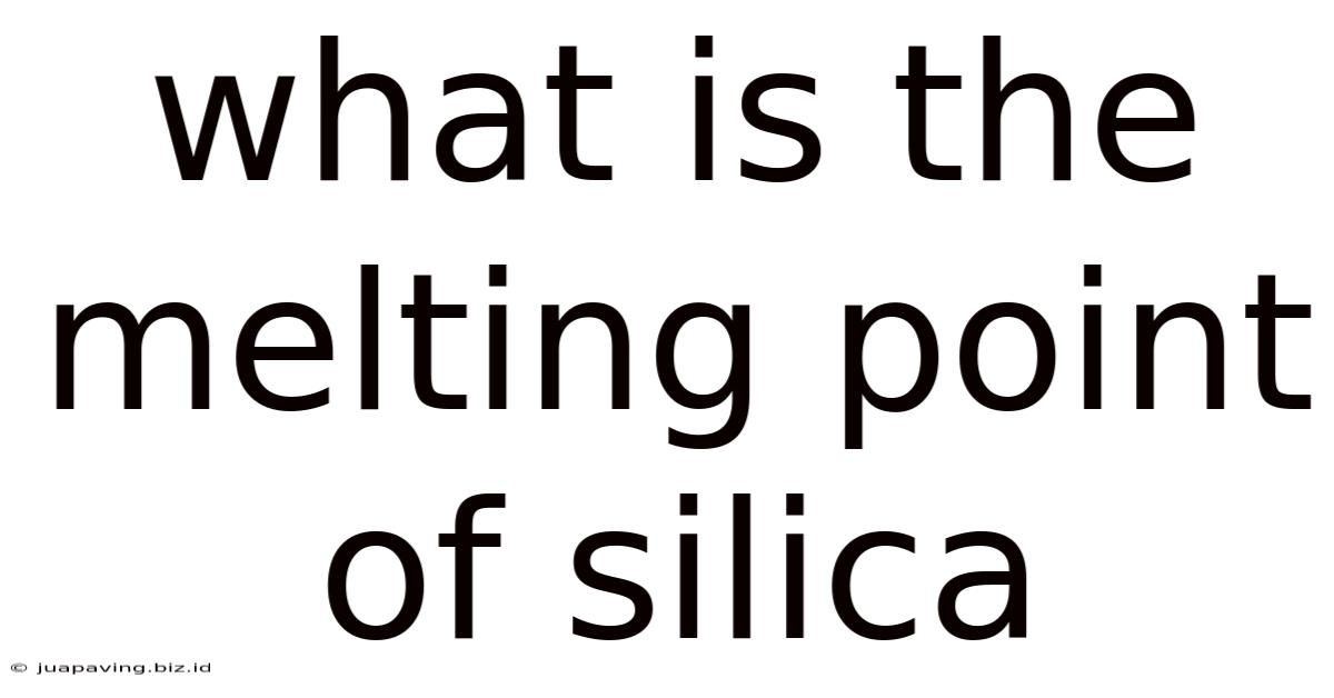 What Is The Melting Point Of Silica