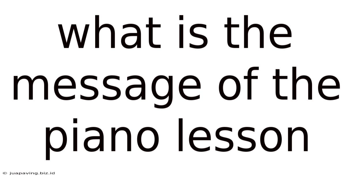 What Is The Message Of The Piano Lesson