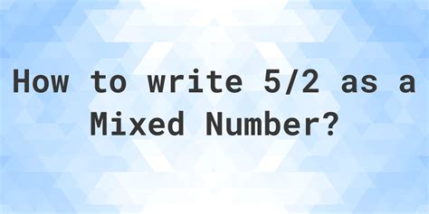 What Is The Mixed Number For 5/2