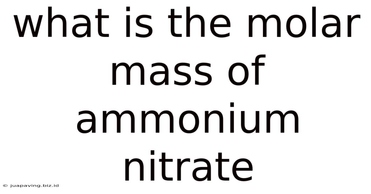 What Is The Molar Mass Of Ammonium Nitrate