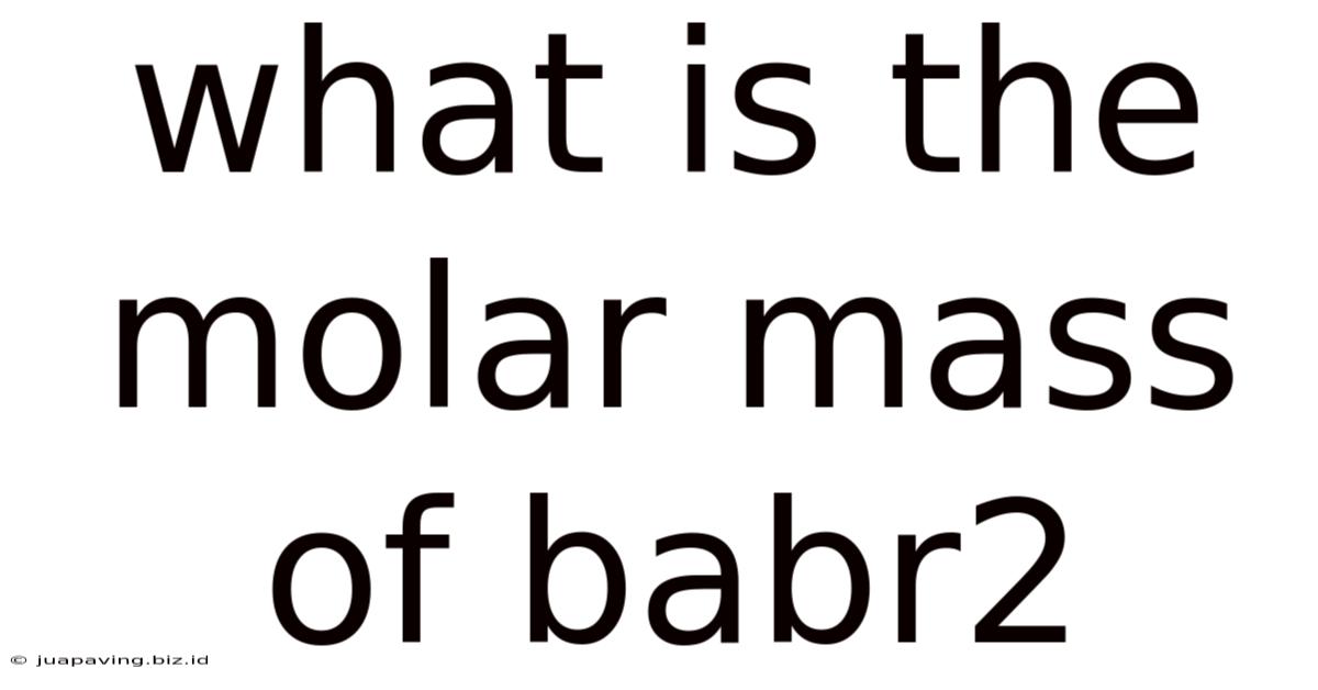 What Is The Molar Mass Of Babr2