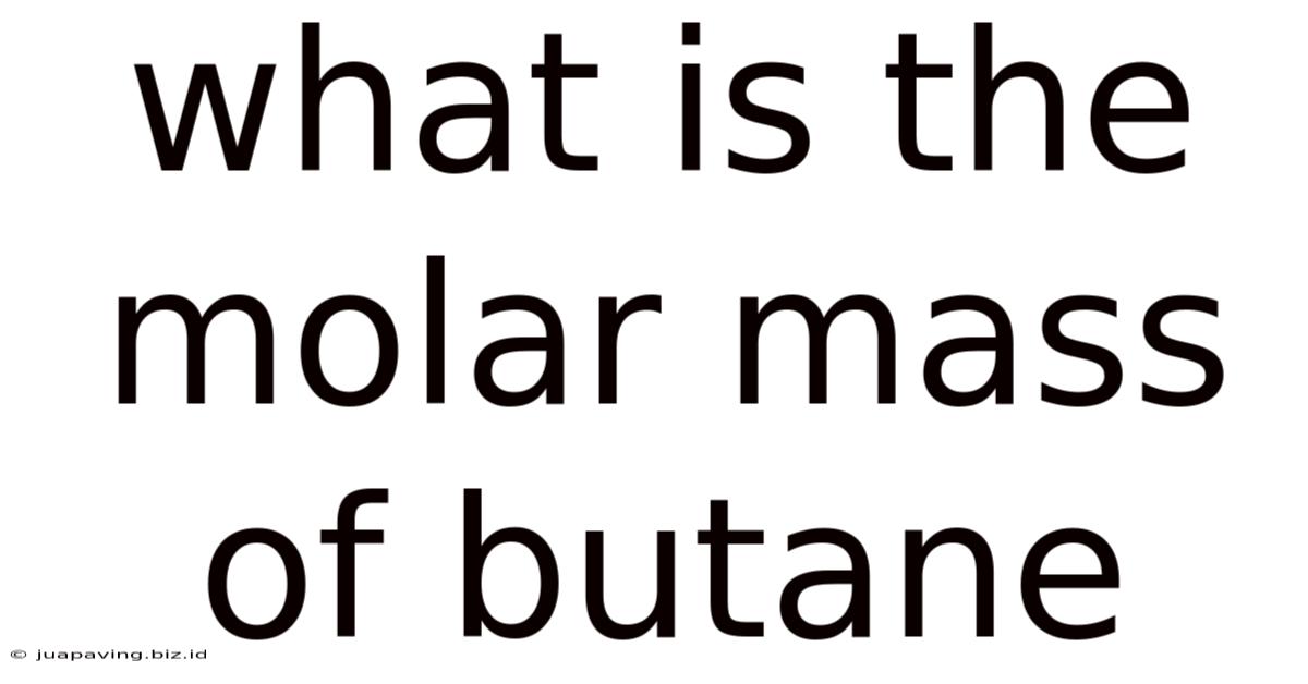 What Is The Molar Mass Of Butane