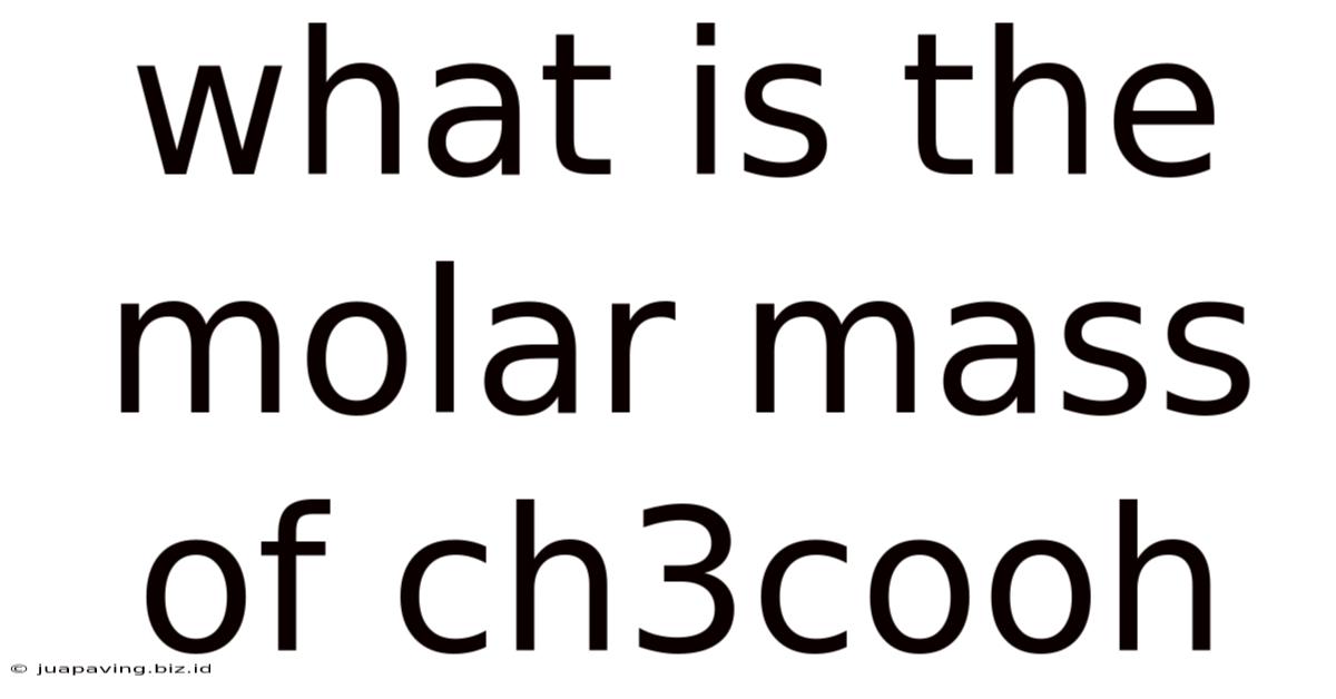 What Is The Molar Mass Of Ch3cooh