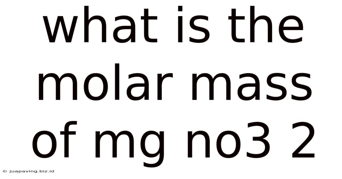 What Is The Molar Mass Of Mg No3 2