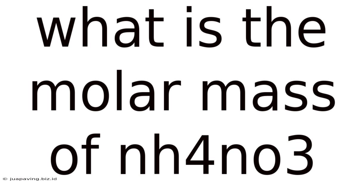What Is The Molar Mass Of Nh4no3