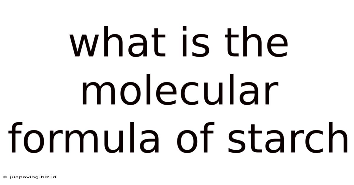 What Is The Molecular Formula Of Starch