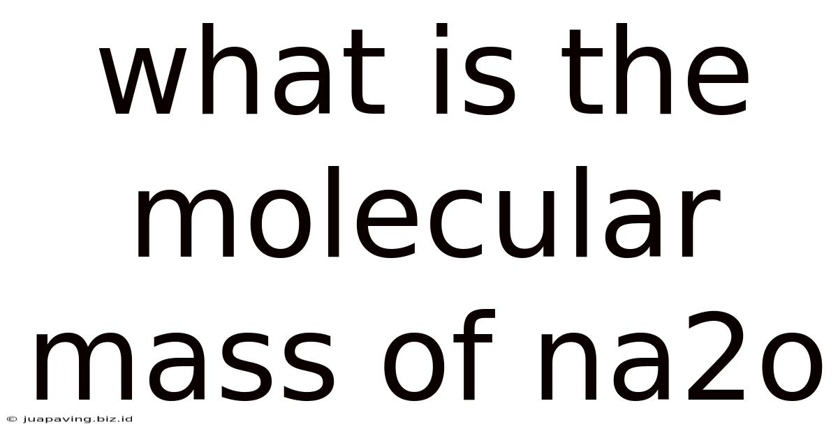 What Is The Molecular Mass Of Na2o