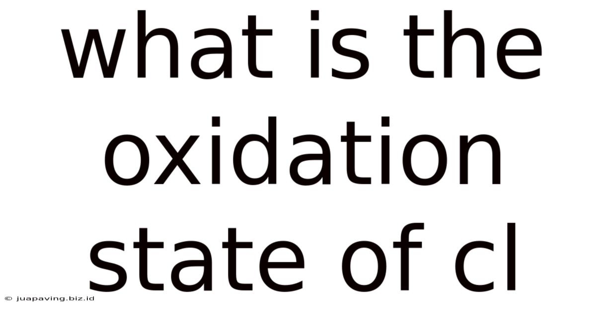 What Is The Oxidation State Of Cl