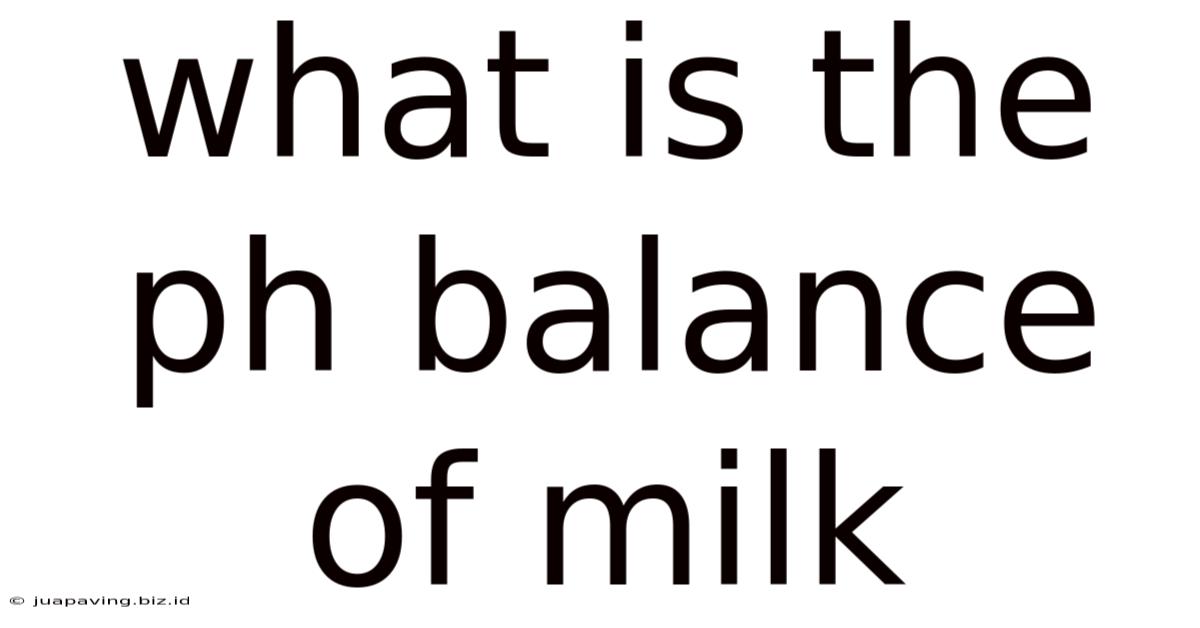 What Is The Ph Balance Of Milk