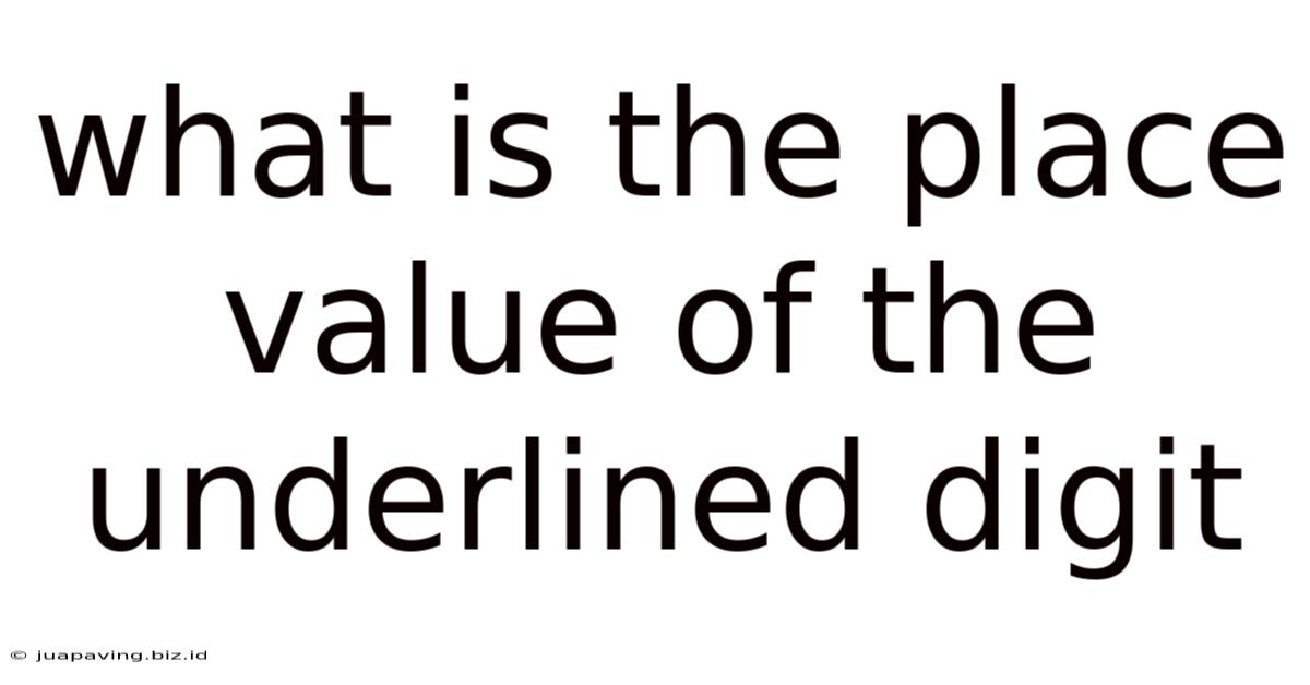 What Is The Place Value Of The Underlined Digit