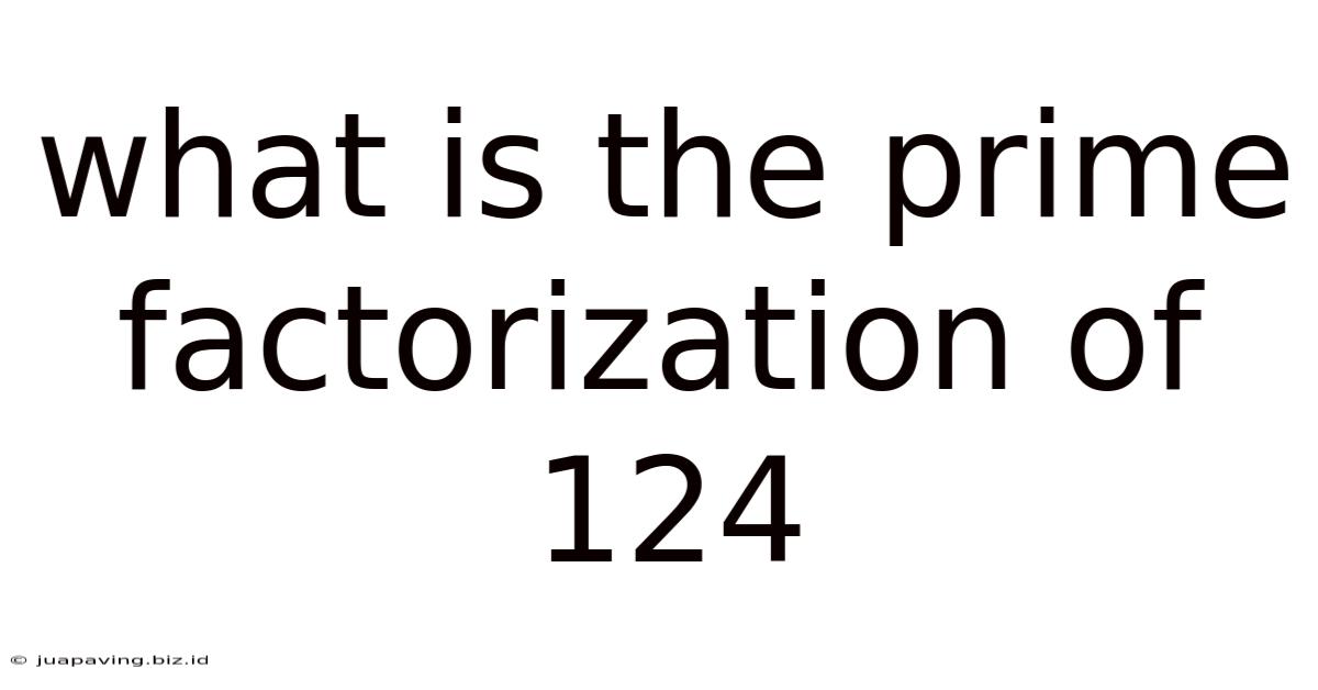 What Is The Prime Factorization Of 124