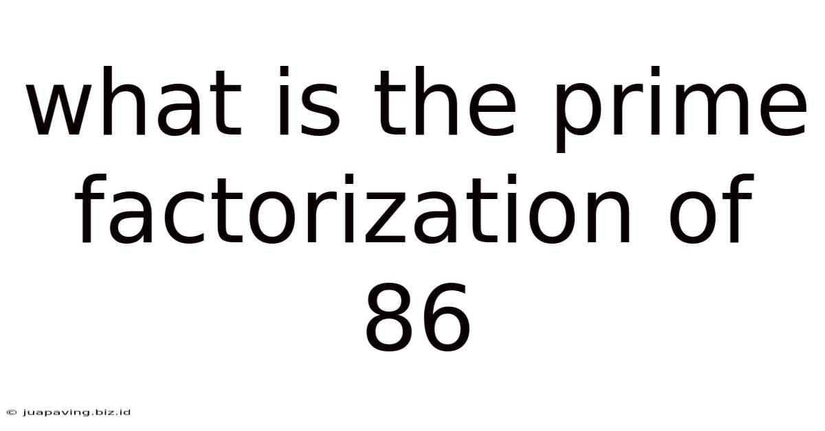 What Is The Prime Factorization Of 86