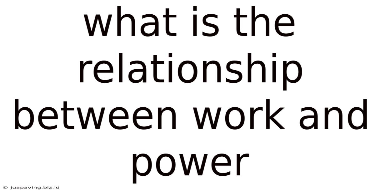 What Is The Relationship Between Work And Power