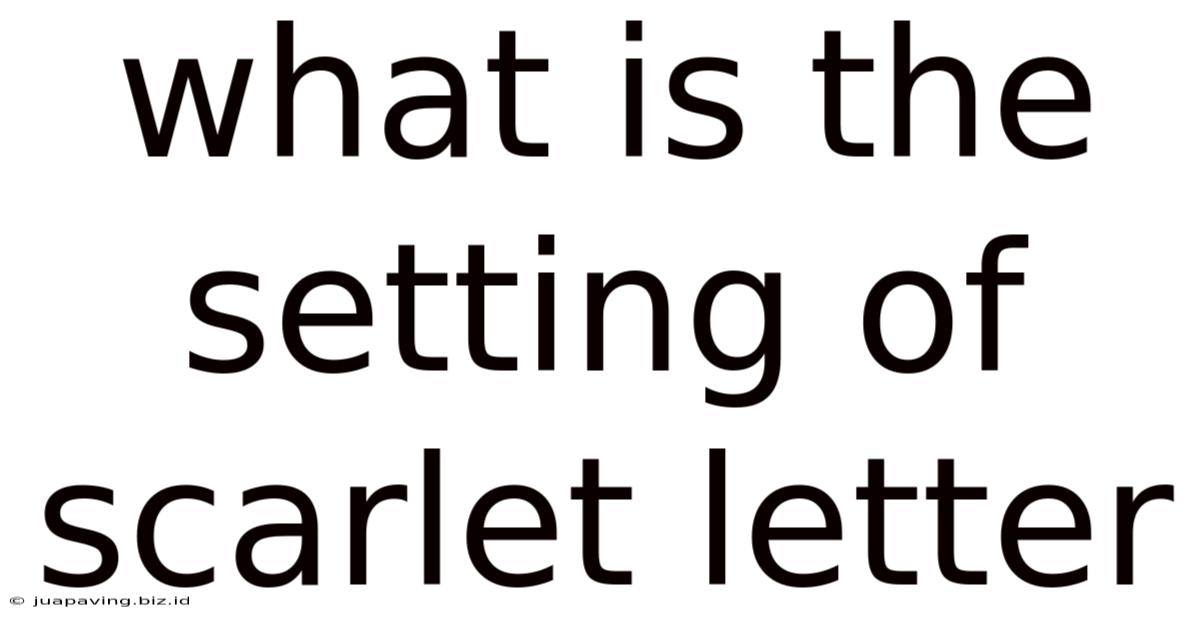 What Is The Setting Of Scarlet Letter