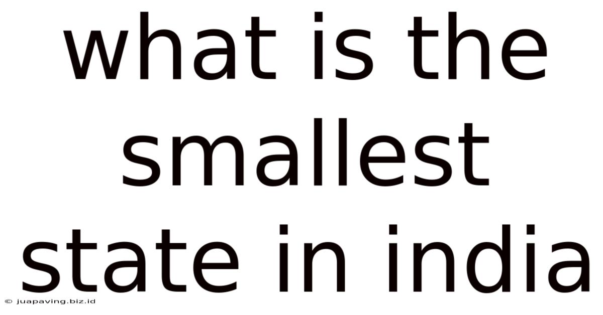 What Is The Smallest State In India