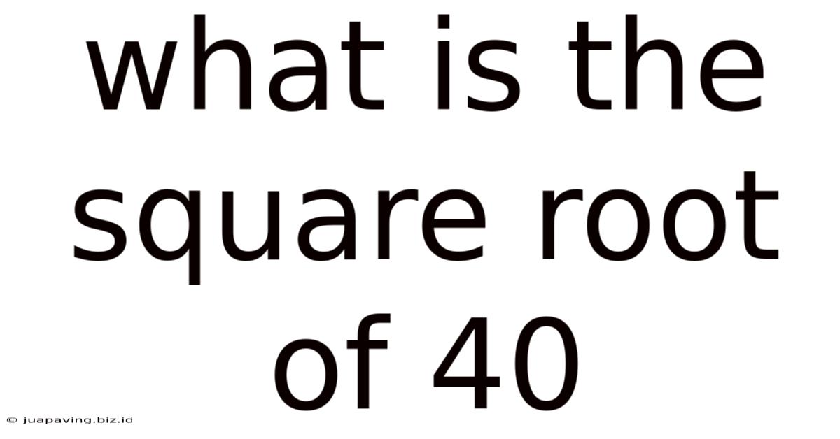 What Is The Square Root Of 40