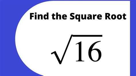 What Is The Square Root Of Sixteen