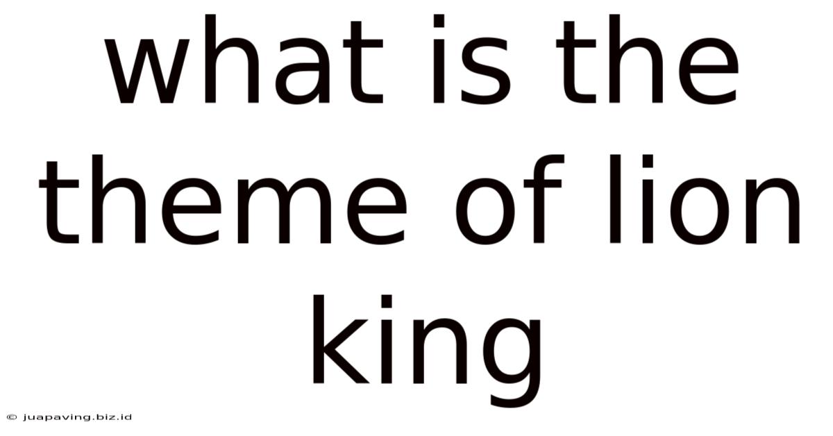 What Is The Theme Of Lion King