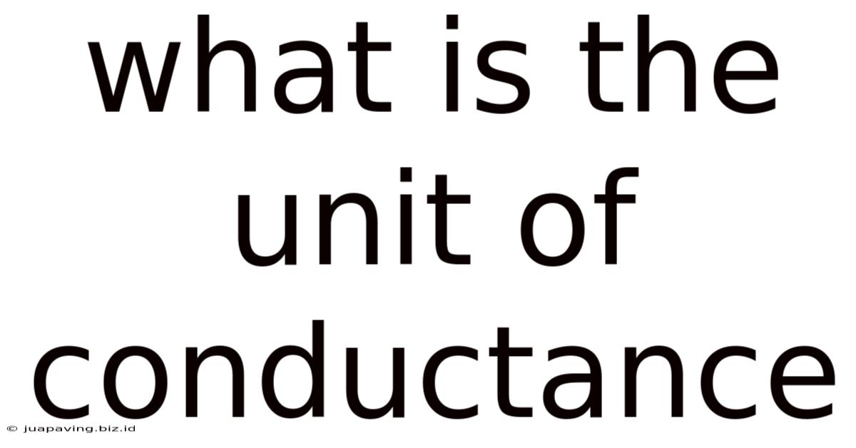 What Is The Unit Of Conductance