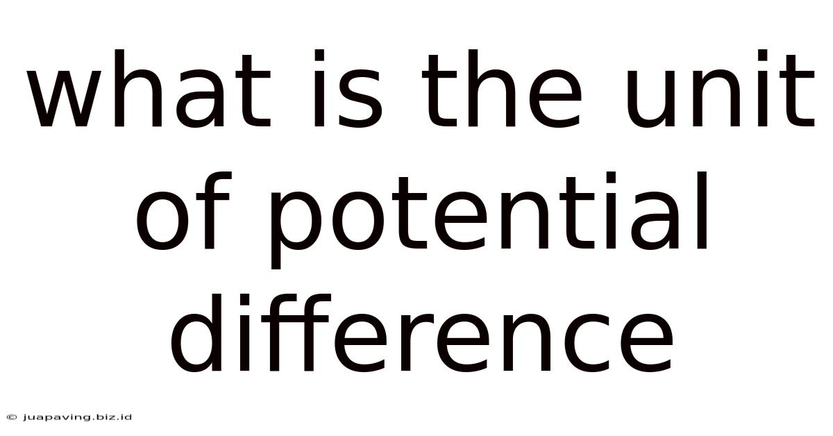 What Is The Unit Of Potential Difference