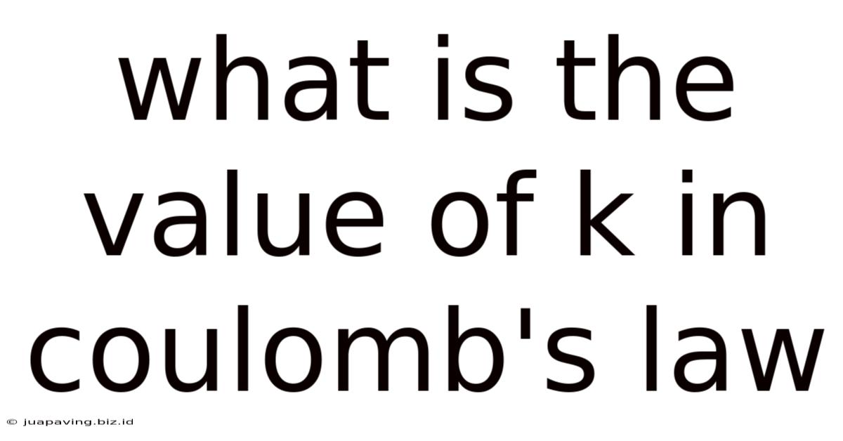 What Is The Value Of K In Coulomb's Law