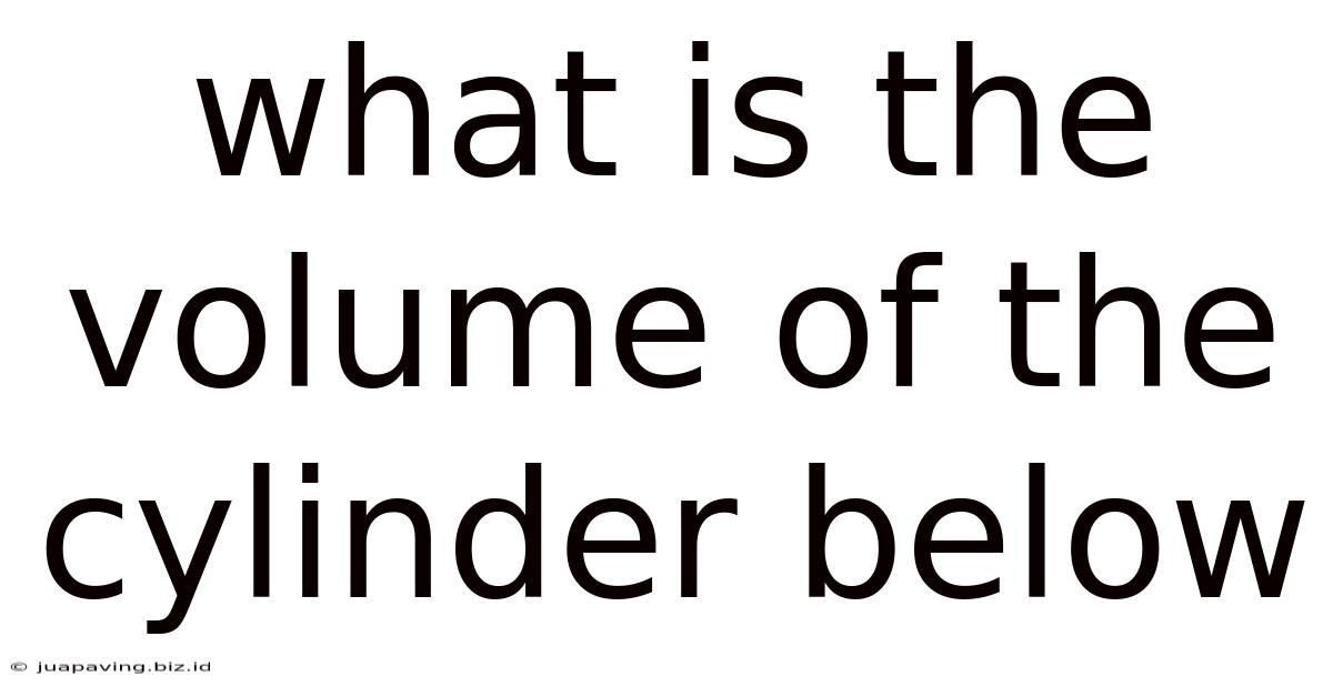 What Is The Volume Of The Cylinder Below