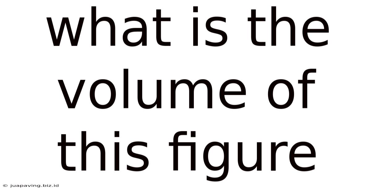 What Is The Volume Of This Figure