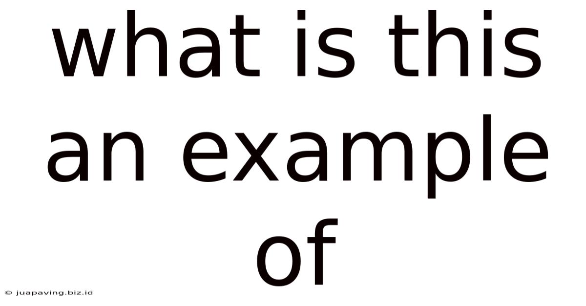 What Is This An Example Of